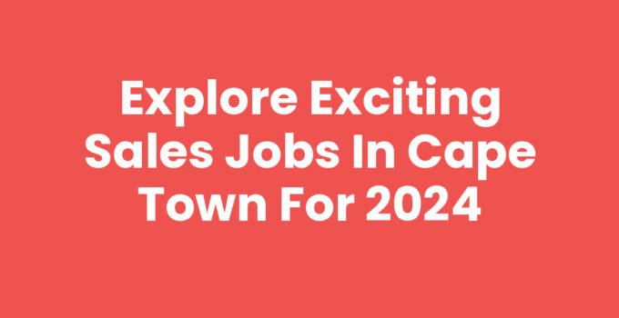 Sales Jobs In Cape Town - Career Opportunities