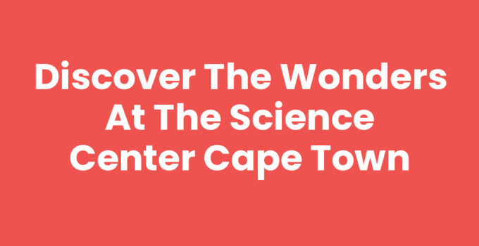 Interactive exhibits at the Science Center Cape Town