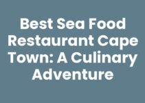 Best Sea Food Restaurant Cape Town: A Culinary Adventure