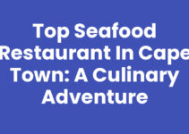 Top Seafood Restaurant In Cape Town: A Culinary Adventure