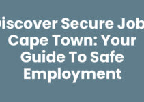 Discover Secure Jobs Cape Town: Your Guide to Safe Employment