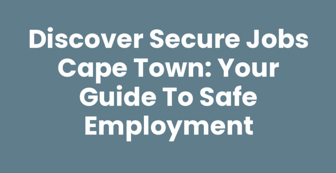 Secure Jobs Cape Town - Job opportunities and career growth