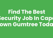 Find the Best Security Job In Cape Town Gumtree Today