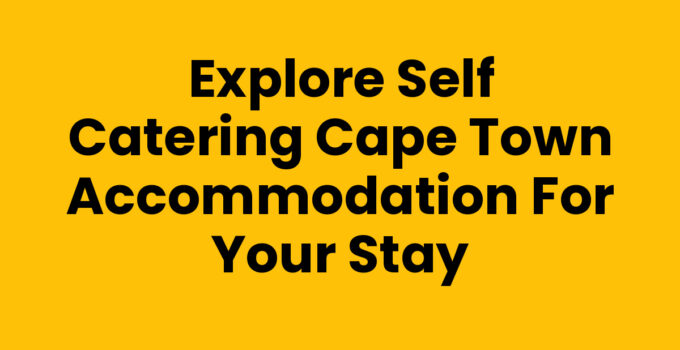 Self Catering Cape Town Accommodation with local cuisine and attractions