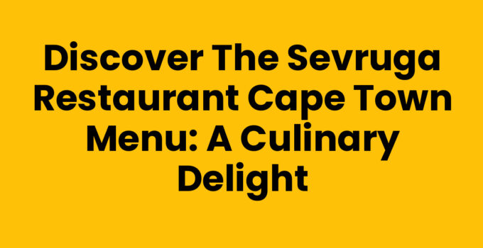 Sevruga Restaurant Cape Town Menu featuring exquisite seafood dishes.