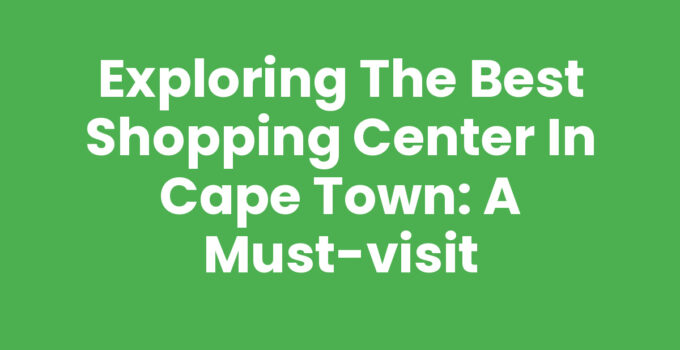 Shopping Center In Cape Town - V&A Waterfront Experience