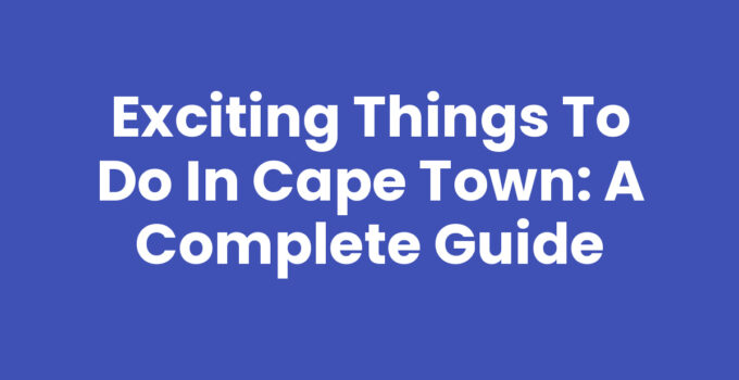 A beautiful view of Something To Do In Cape Town, showcasing Table Mountain.