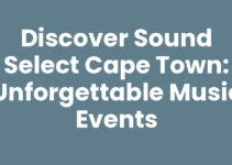 Discover Sound Select Cape Town: Unforgettable Music Events