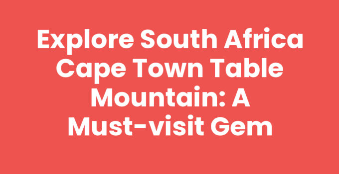 Stunning view of South Africa Cape Town Table Mountain