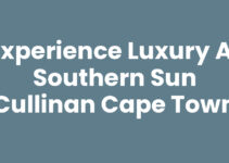Experience Luxury at Southern Sun Cullinan Cape Town