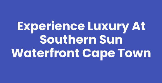 Southern Sun Waterfront Cape Town hotel with harbor views