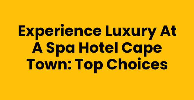 Relaxing atmosphere of a Spa Hotel in Cape Town