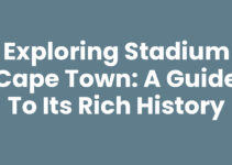 Exploring Stadium Cape Town: A Guide to Its Rich History