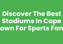 Discover the Best Stadiums In Cape Town for Sports Fans