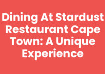 Dining at Stardust Restaurant Cape Town: A Unique Experience