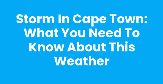 Storm In Cape Town with dark clouds and heavy rainfall.