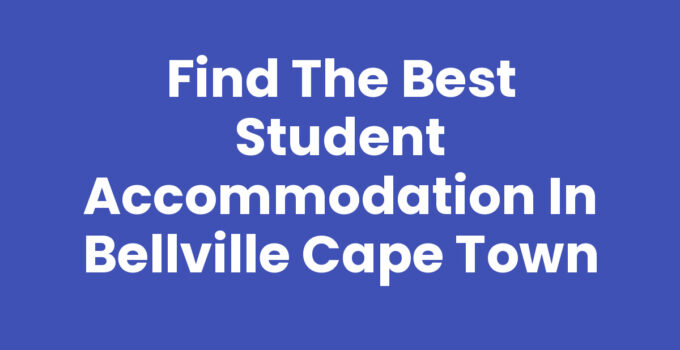 Student Accommodation In Bellville Cape Town for Students