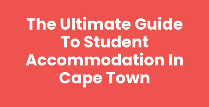 Student Accommodation In Cape Town: A Comfortable Place to Live