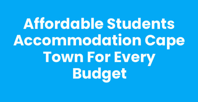 Affordable Students Accommodation Cape Town