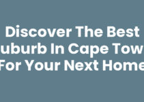 Discover the Best Suburb In Cape Town for Your Next Home