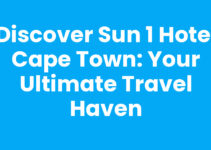 Discover Sun 1 Hotel Cape Town: Your Ultimate Travel Haven
