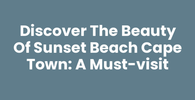 A stunning sunset view at Sunset Beach Cape Town