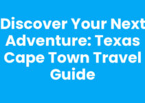Discover Your Next Adventure: Texas Cape Town Travel Guide
