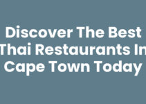 Discover the Best Thai Restaurants in Cape Town Today
