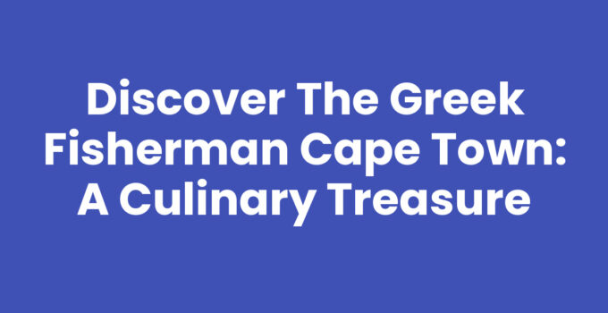 Enjoy the ocean-inspired ambiance at The Greek Fisherman Cape Town