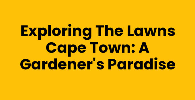 Enjoying the serene beauty of The Lawns Cape Town