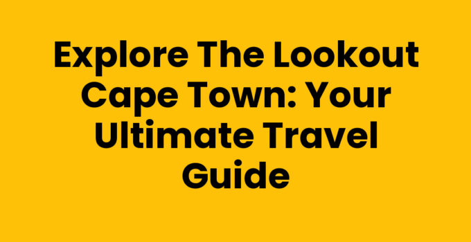 The Lookout Cape Town with stunning ocean views