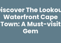 Discover The Lookout Waterfront Cape Town: A Must-Visit Gem