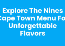 Explore The Nines Cape Town Menu for Unforgettable Flavors