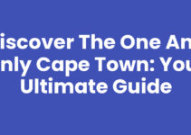 Discover The One And Only Cape Town: Your Ultimate Guide