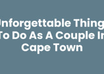 Unforgettable Things To Do As A Couple In Cape Town