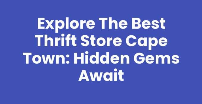 Thrift Store Cape Town showcasing various unique clothes and accessories