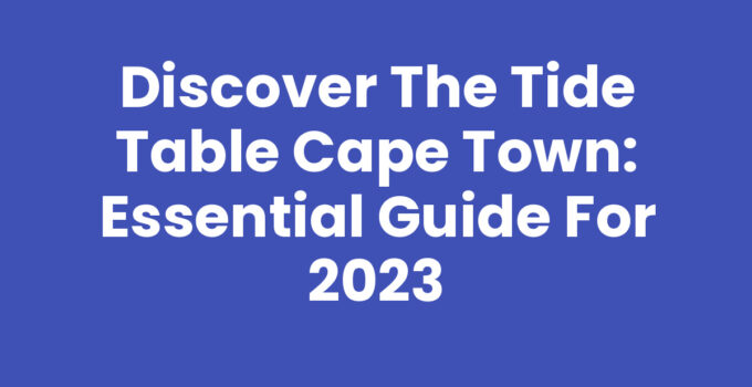 Tide Table Cape Town showing high and low tide information