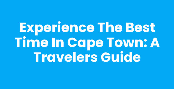 Exploring Time In Cape Town with stunning views of Table Mountain