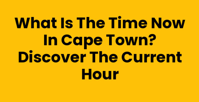 Current Time Now In Cape Town with a city skyline backdrop