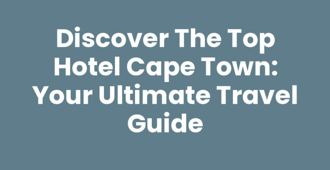 Top Hotel Cape Town with scenic views of Table Mountain