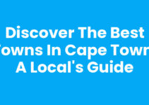 Discover the Best Towns In Cape Town: A Local’s Guide