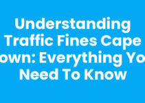 Understanding Traffic Fines Cape Town: Everything You Need to Know