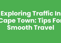 Exploring Traffic In Cape Town: Tips for Smooth Travel