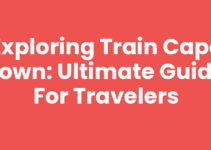 Exploring Train Cape Town: Ultimate Guide for Travelers