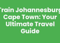 Train Johannesburg Cape Town: Your Ultimate Travel Guide