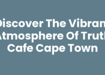 Discover the Vibrant Atmosphere of Truth Cafe Cape Town