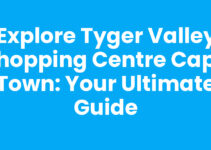Explore Tyger Valley Shopping Centre Cape Town: Your Ultimate Guide