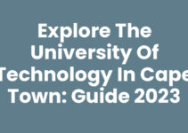 Explore the University Of Technology In Cape Town: Guide 2023