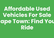 Affordable Used Vehicles For Sale Cape Town: Find Your Ride