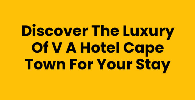 V A Hotel Cape Town showcasing stunning views of the waterfront